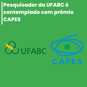 Pesquisador da UFABC é contemplado com prêmio CAPES de tese